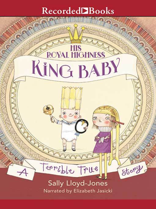 Title details for His Royal Highness, King Baby by Sally Lloyd-Jones - Available